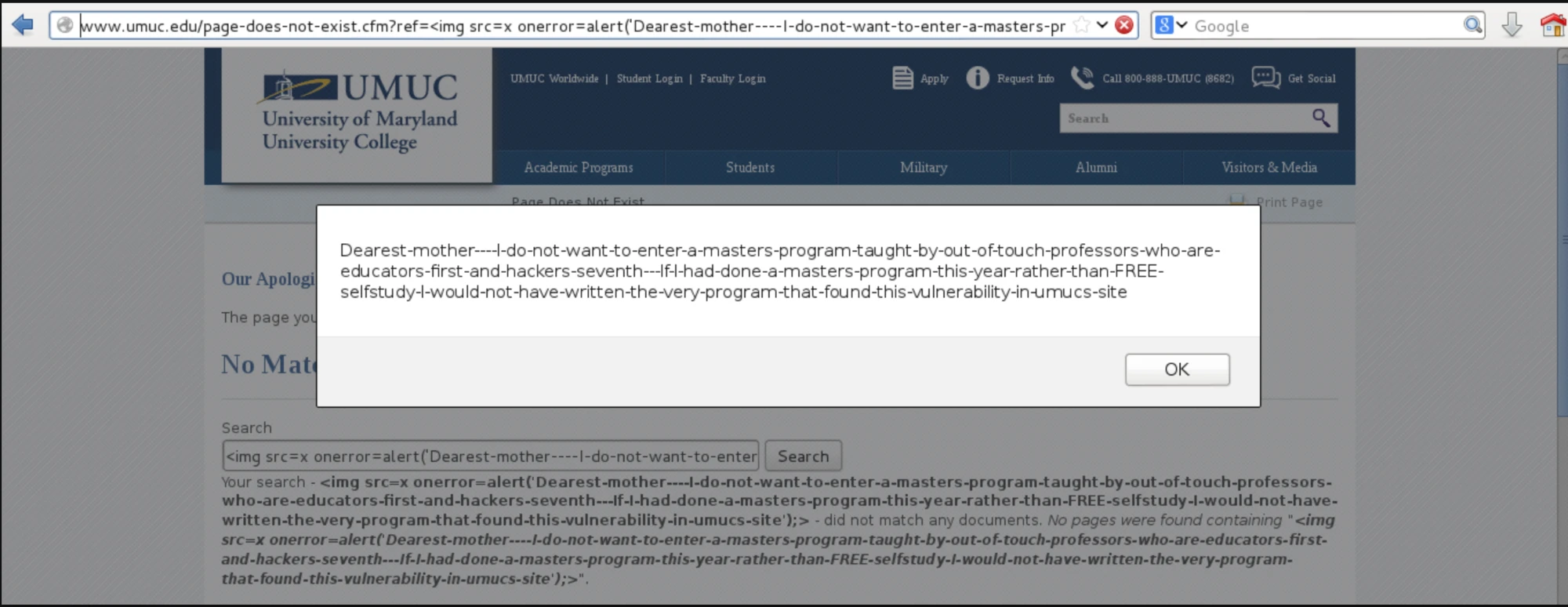 A University of Maryland University College 404 page with an XSS alert box that reads: Dearest mother, I do not want to enter a masters program taught by out of touch professors who are educators first and hackers seventh. If I had done a masters program this year rather than free self-study I would not have written the very program that found this vulnerability in UMUC's site.